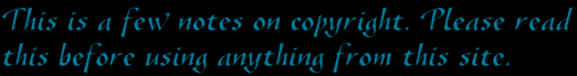Essential reading on copyright in general and our statement on using these free graphics.