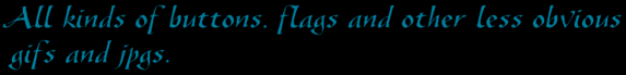 This is the area for gifs, gif 89a, jpg, buttons, markers and other such graphics.